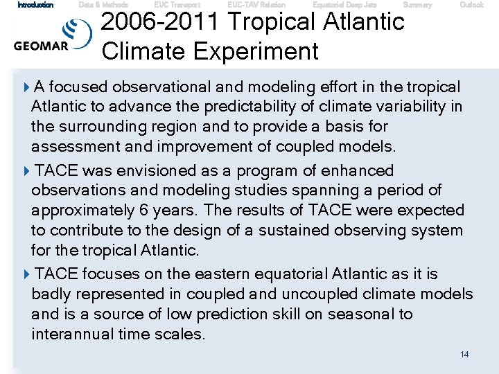 Introduction Data & Methods EUC Transport EUC-TAV Relation Equatorial Deep Jets Summary 2006 -2011