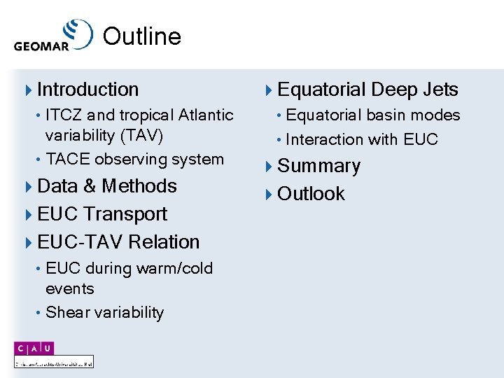 Outline 4 Introduction 4 Equatorial Deep Jets • ITCZ and tropical Atlantic • Equatorial