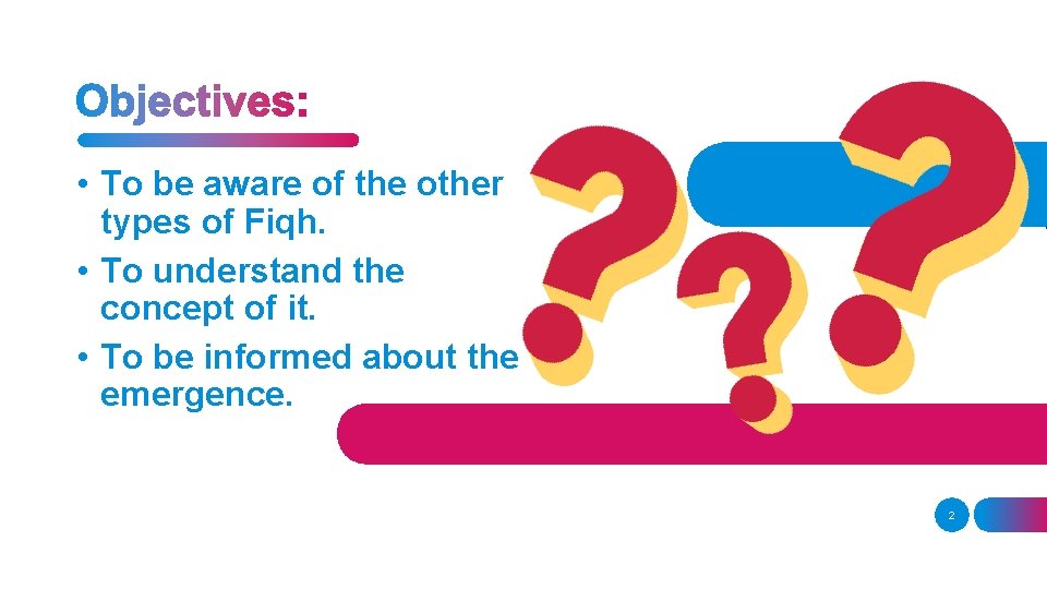 • To be aware of the other types of Fiqh. • To understand  • To be aware of the other types of Fiqh. • To understand