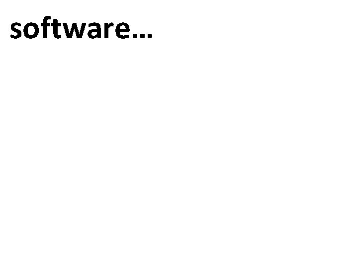 software… 