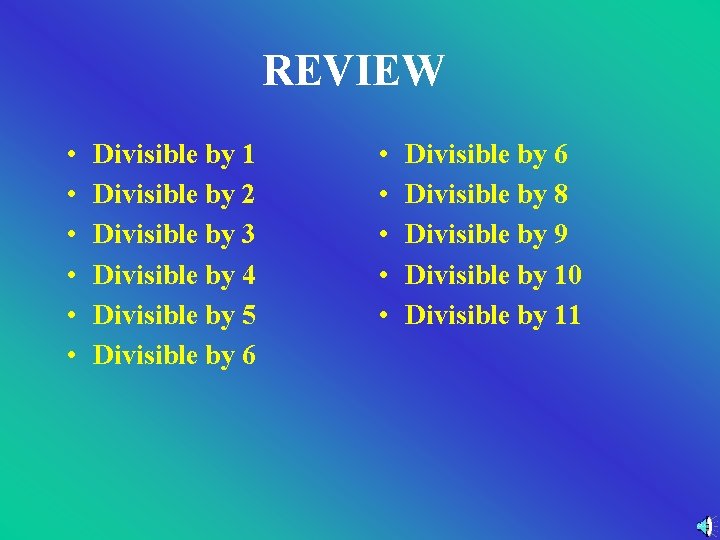 REVIEW • • • Divisible by 1 Divisible by 2 Divisible by 3 Divisible REVIEW • • • Divisible by 1 Divisible by 2 Divisible by 3 Divisible