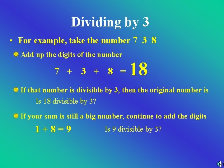 Dividing by 3 • For example, take the number 7 3 8 Add up Dividing by 3 • For example, take the number 7 3 8 Add up