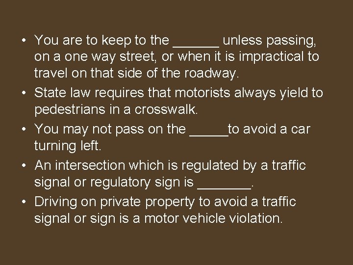  • You are to keep to the ______ unless passing, on a one