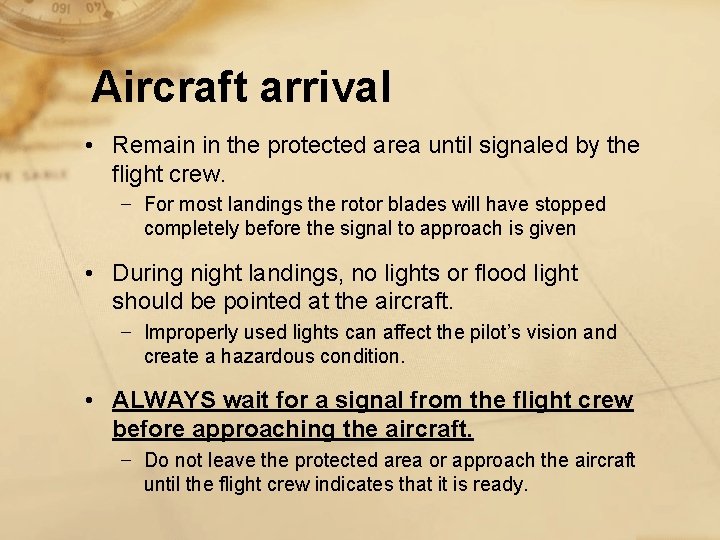 Aircraft arrival • Remain in the protected area until signaled by the flight crew.