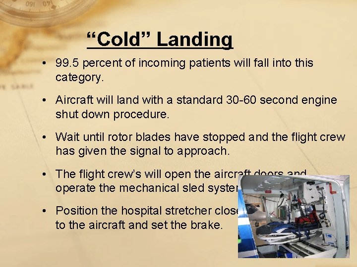 “Cold” Landing • 99. 5 percent of incoming patients will fall into this category.
