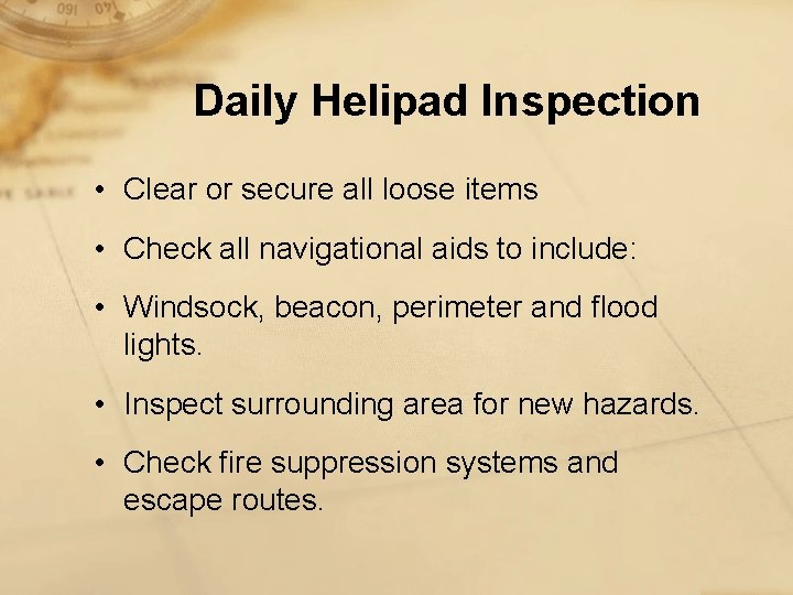 Daily Helipad Inspection • Clear or secure all loose items • Check all navigational