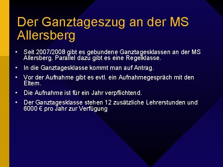 Der Ganztageszug an der MS Allersberg • Seit 2007/2008 gibt es gebundene Ganztagesklassen an