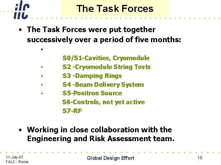 The Task Forces • The Task Forces were put together successively over a period
