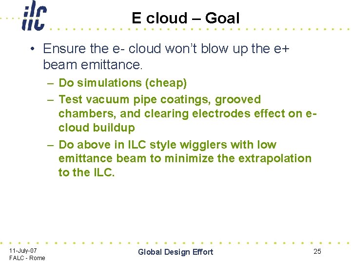E cloud – Goal • Ensure the e- cloud won’t blow up the e+