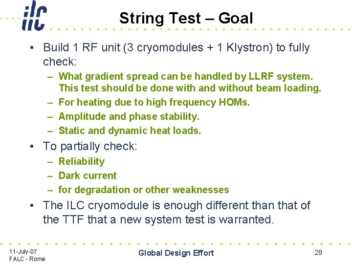 String Test – Goal • Build 1 RF unit (3 cryomodules + 1 Klystron)