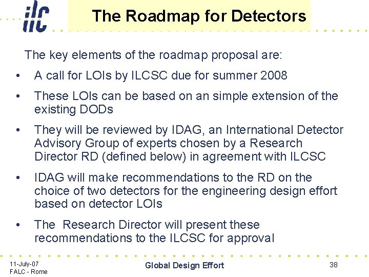 The Roadmap for Detectors The key elements of the roadmap proposal are: • A
