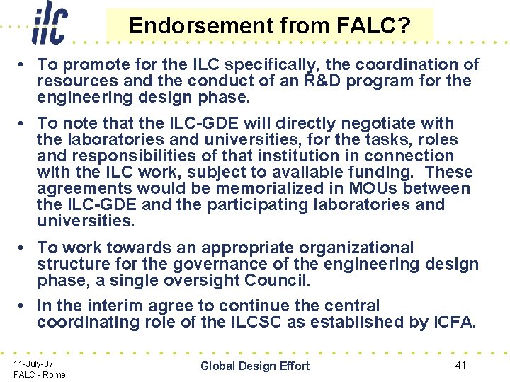 Endorsement from FALC? • To promote for the ILC specifically, the coordination of resources
