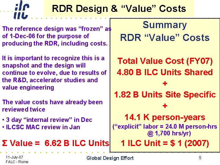 RDR Design & “Value” Costs The reference design was “frozen” as of 1 -Dec-06