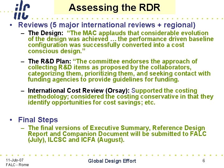 Assessing the RDR • Reviews (5 major international reviews + regional) – The Design:
