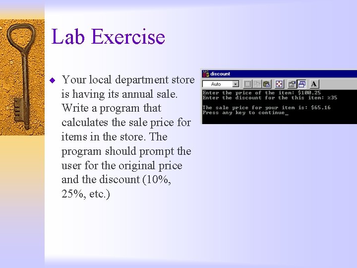 Lab Exercise ¨ Your local department store is having its annual sale. Write a