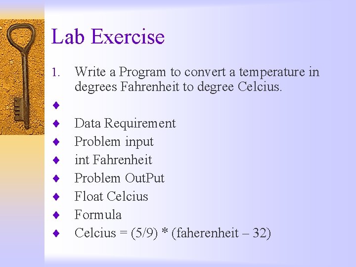 Lab Exercise 1. ¨ ¨ ¨ ¨ Write a Program to convert a temperature