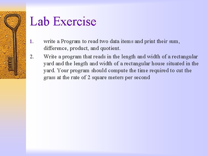 Lab Exercise 1. 2. write a Program to read two data items and print