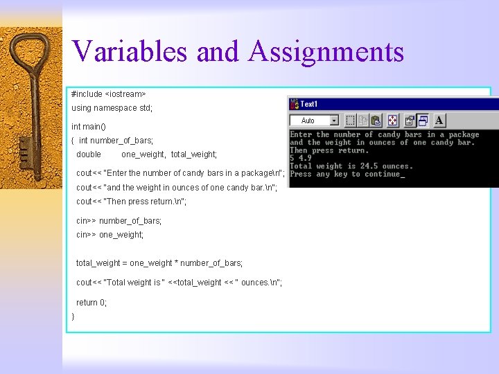 Variables and Assignments #include <iostream> using namespace std; int main() { int number_of_bars; double
