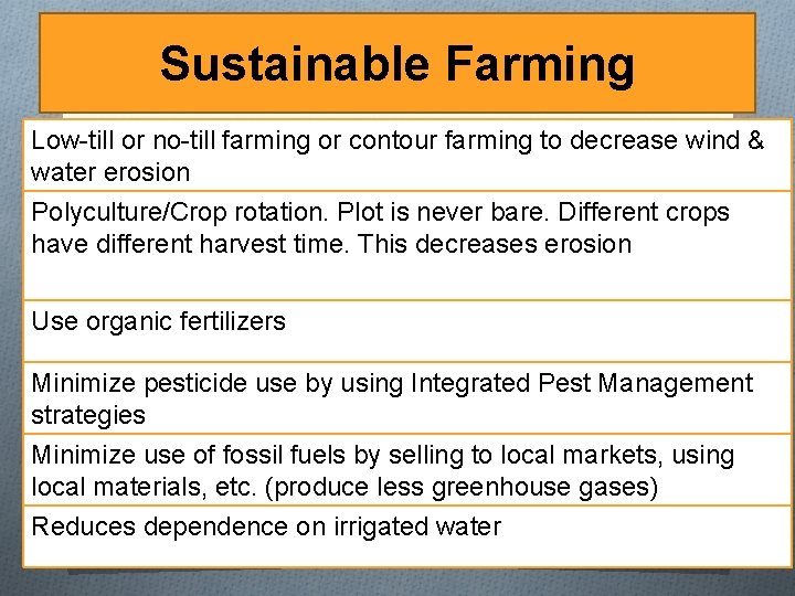 Sustainable Farming Low-till or no-till farming or contour farming to decrease wind & water