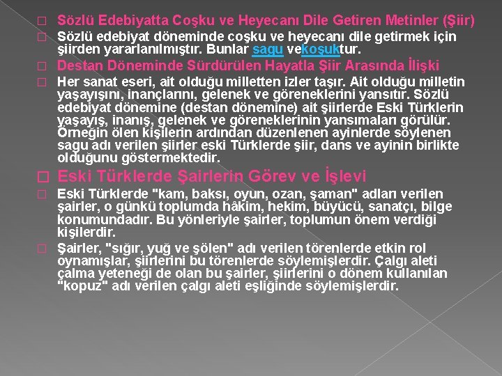 � Sözlü Edebiyatta Coşku ve Heyecanı Dile Getiren Metinler (Şiir) � Sözlü edebiyat döneminde