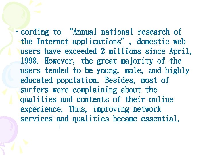  • cording to “Annual national research of the Internet applications”, domestic web users