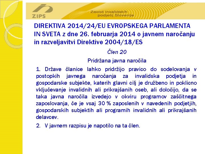 DIREKTIVA 2014/24/EU EVROPSKEGA PARLAMENTA IN SVETA z dne 26. februarja 2014 o javnem naročanju