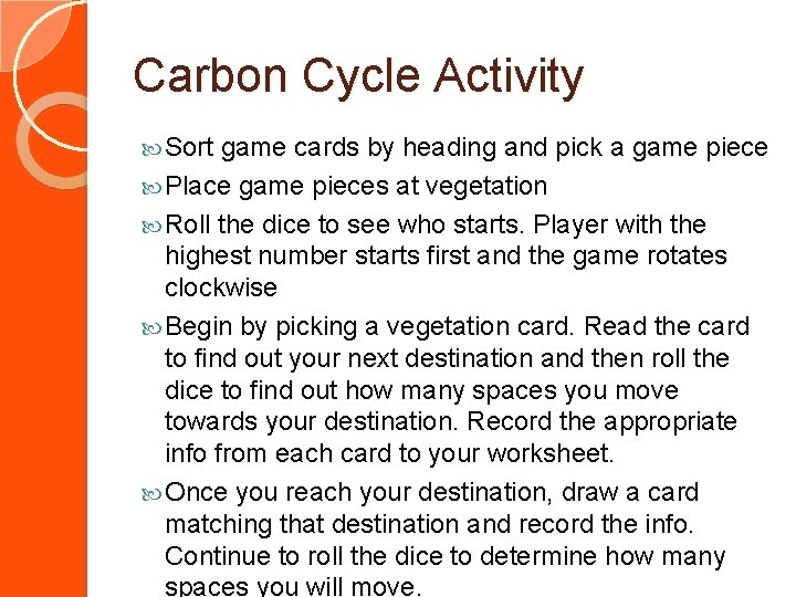 Carbon Cycle Activity Sort game cards by heading and pick a game piece Place