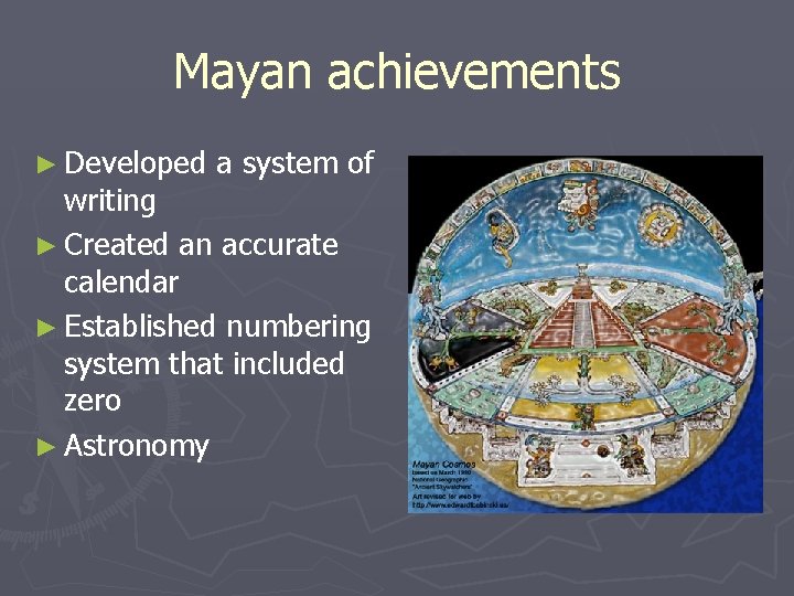 Mayan achievements ► Developed a system of writing ► Created an accurate calendar ►