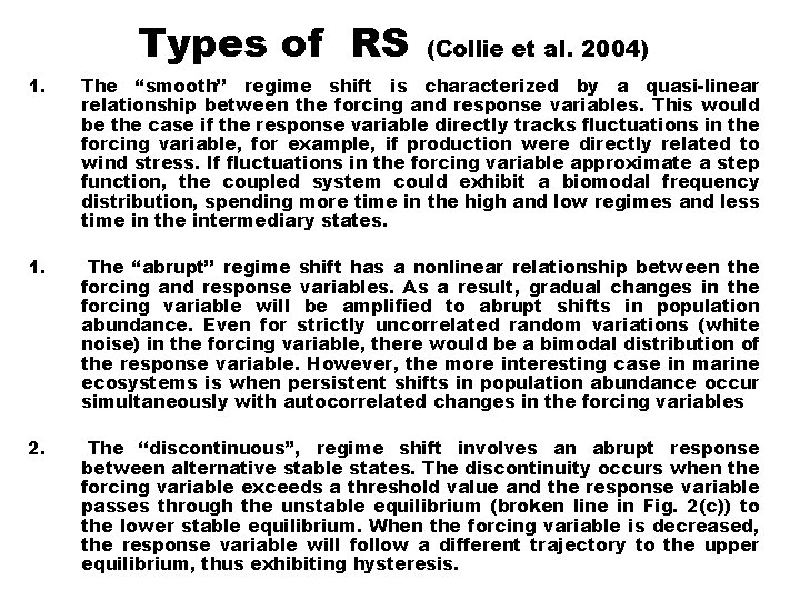 Types of RS (Collie et al. 2004) 1. The ‘‘smooth’’ regime shift is characterized