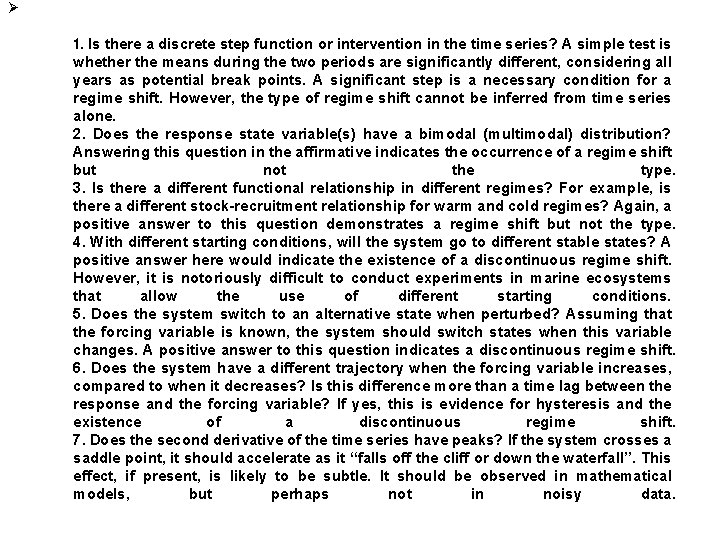 Ø 1. Is there a discrete step function or intervention in the time series?
