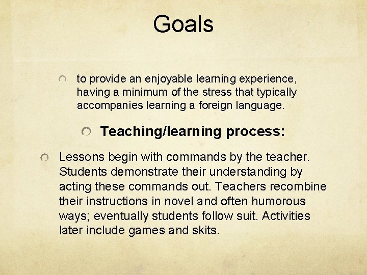 Goals to provide an enjoyable learning experience, having a minimum of the stress that