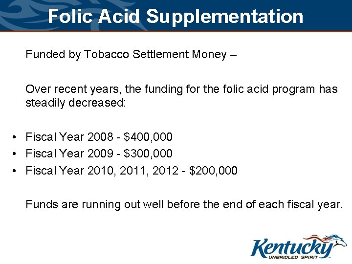Folic Acid Supplementation Funded by Tobacco Settlement Money – Over recent years, the funding