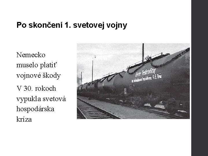 Po skončení 1. svetovej vojny Nemecko muselo platiť vojnové škody V 30. rokoch vypukla