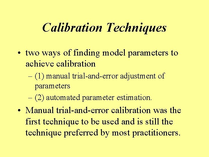 The Calibration Process Calibration of a flow model