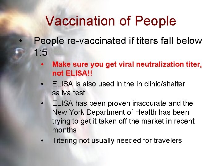 Vaccination of People • People re-vaccinated if titers fall below 1: 5 • •