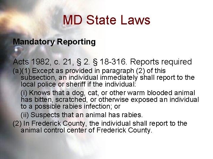 MD State Laws Mandatory Reporting Acts 1982, c. 21, § 2. § 18 -316.