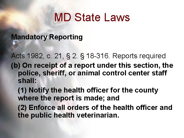 MD State Laws Mandatory Reporting Acts 1982, c. 21, § 2. § 18 -316.