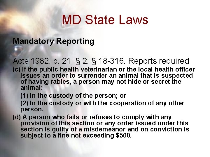 MD State Laws Mandatory Reporting Acts 1982, c. 21, § 2. § 18 -316.