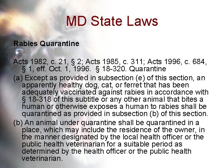 MD State Laws Rabies Quarantine Acts 1982, c. 21, § 2; Acts 1985, c.