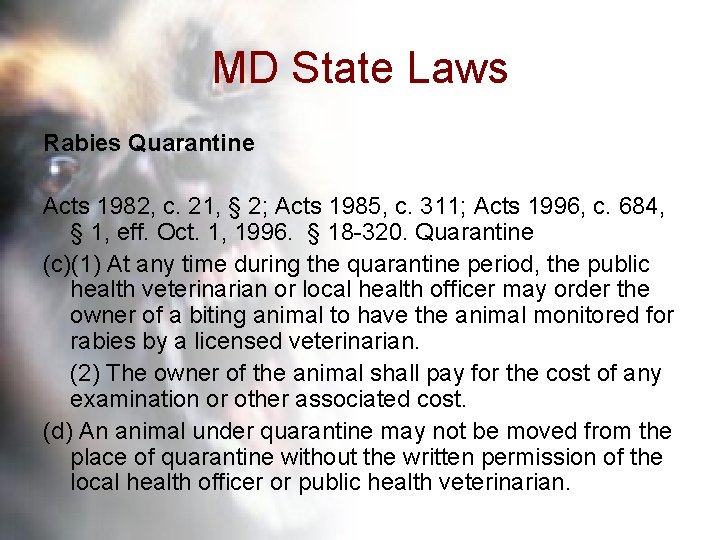 MD State Laws Rabies Quarantine Acts 1982, c. 21, § 2; Acts 1985, c.