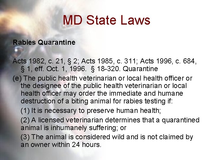 MD State Laws Rabies Quarantine Acts 1982, c. 21, § 2; Acts 1985, c.