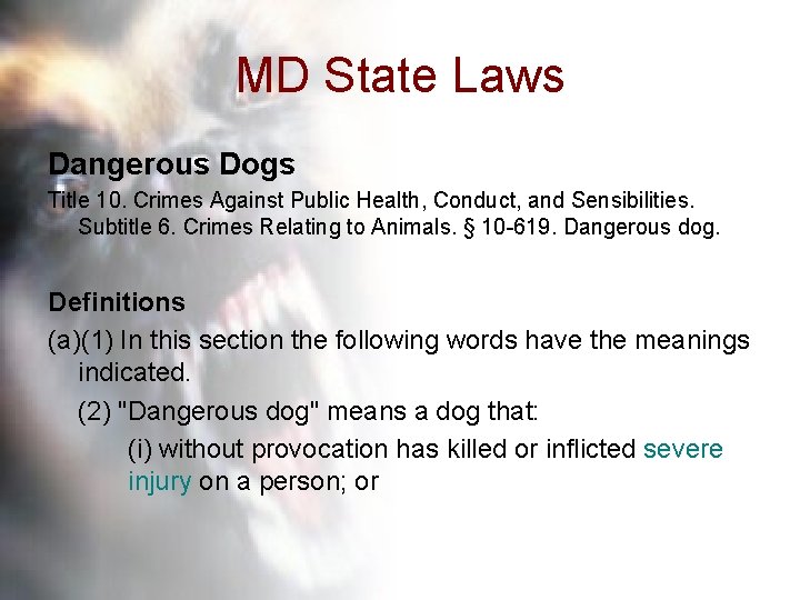 MD State Laws Dangerous Dogs Title 10. Crimes Against Public Health, Conduct, and Sensibilities.