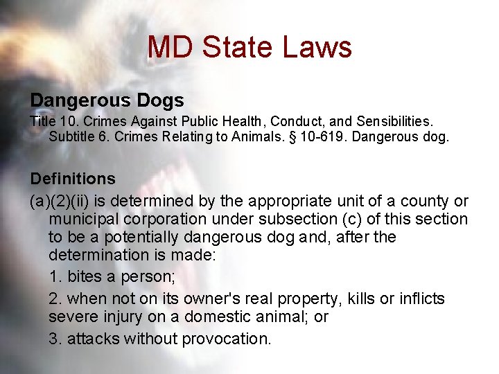 MD State Laws Dangerous Dogs Title 10. Crimes Against Public Health, Conduct, and Sensibilities.