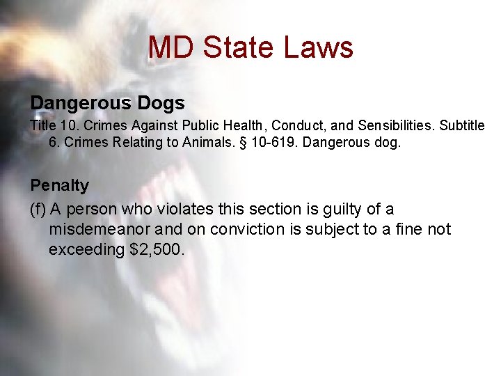 MD State Laws Dangerous Dogs Title 10. Crimes Against Public Health, Conduct, and Sensibilities.