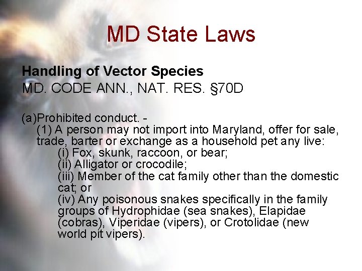 MD State Laws Handling of Vector Species MD. CODE ANN. , NAT. RES. §