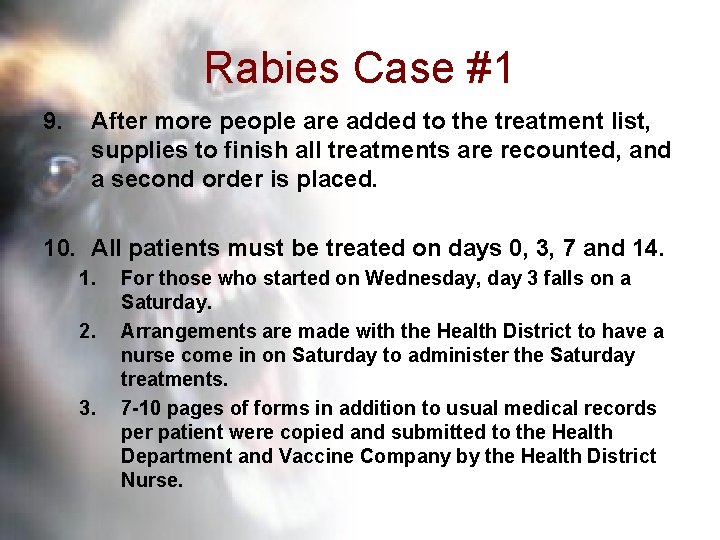 Rabies Case #1 9. After more people are added to the treatment list, supplies