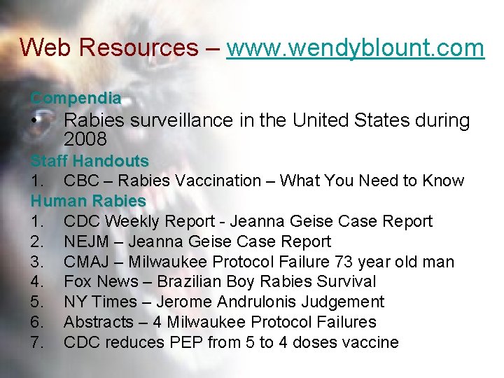 Web Resources – www. wendyblount. com Compendia • Rabies surveillance in the United States