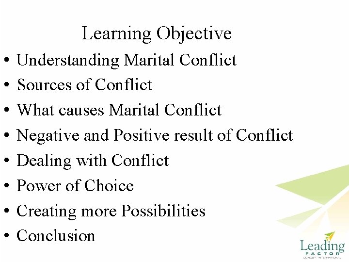 Learning Objective • • Understanding Marital Conflict Sources of Conflict What causes Marital Conflict