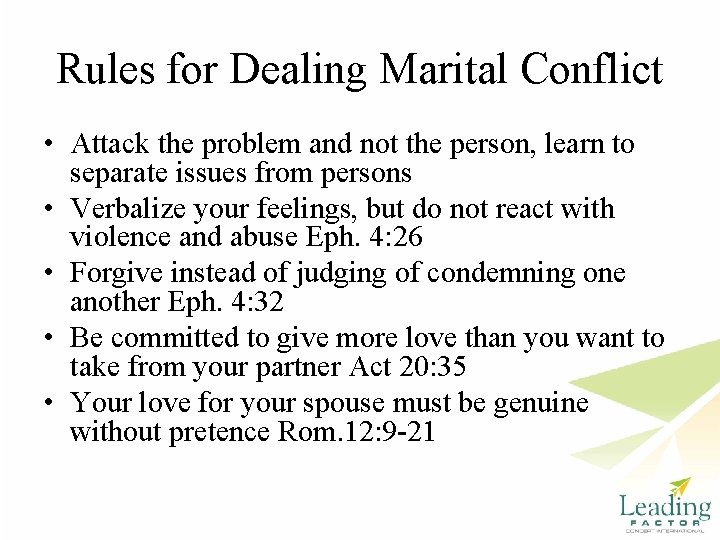 Rules for Dealing Marital Conflict • Attack the problem and not the person, learn