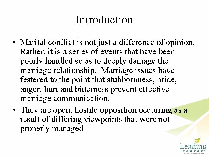 Introduction • Marital conflict is not just a difference of opinion. Rather, it is